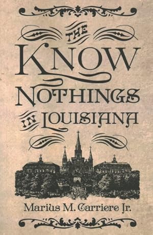 Seller image for Know Nothings in Louisiana for sale by GreatBookPricesUK