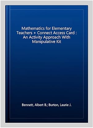 Image du vendeur pour Mathematics for Elementary Teachers + Connect Access Card : An Activity Approach With Manipulative Kit mis en vente par GreatBookPricesUK