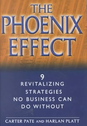 Seller image for Phoenix Effect : 9 Revitalizing Strategies No Business Can Do Without for sale by GreatBookPricesUK
