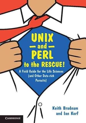 Immagine del venditore per Unix and Perl to the Rescue! : A Field Guide for the Life Sciences and Other Data-rich Pursuits venduto da GreatBookPricesUK