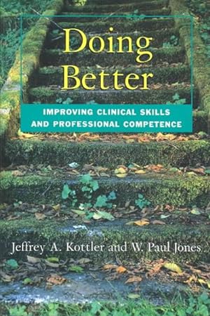 Bild des Verkufers fr Doing Better : Improving Clinical Skills and Professional Competence zum Verkauf von GreatBookPricesUK