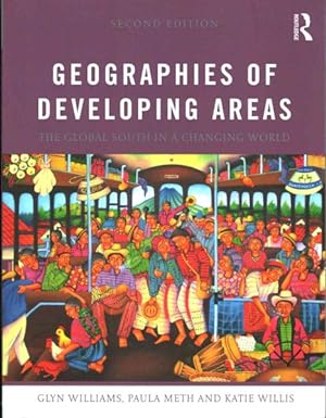 Image du vendeur pour Geographies of Developing Areas : The Global South in a Changing World mis en vente par GreatBookPricesUK