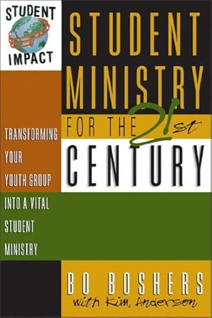 Seller image for Student Ministry for the 21st Century : Transforming Your Youth Group into a Vital Student Ministry for sale by GreatBookPricesUK