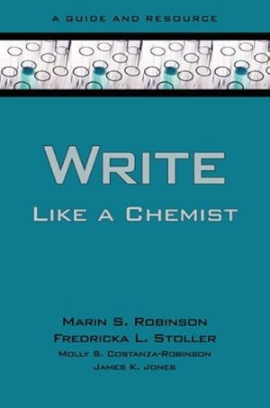 Imagen del vendedor de Write Like a Chemist : A Guide and Resource a la venta por GreatBookPricesUK