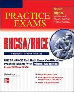 Seller image for Rhcsa/Rhce Red Hat Linux Certification Practice Exams With Virtual Machines Exams Ex200 & Ex300 : Exams Ex200 & Ex300 for sale by GreatBookPricesUK