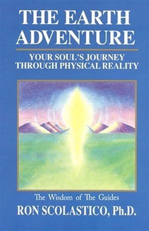 Immagine del venditore per The Earth Adventure: Your Soul's Journey Through Physical Reality venduto da GreatBookPricesUK