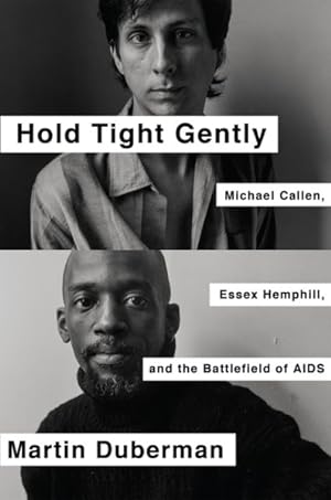 Seller image for Hold Tight Gently : Michael Callen, Essex Hemphill, and the Battlefield of AIDS for sale by GreatBookPricesUK