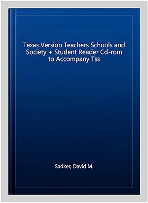Seller image for Texas Version Teachers Schools and Society + Student Reader Cd-rom to Accompany Tss for sale by GreatBookPricesUK