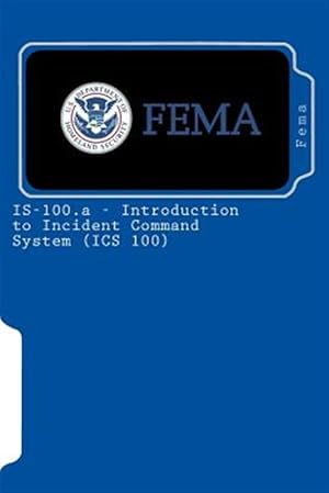 Seller image for Is-100.a : Introduction to Incident Command System for sale by GreatBookPricesUK