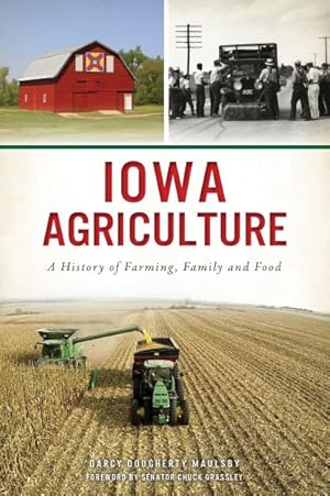Imagen del vendedor de Iowa Agriculture : A History of Farming, Family and Food a la venta por GreatBookPricesUK