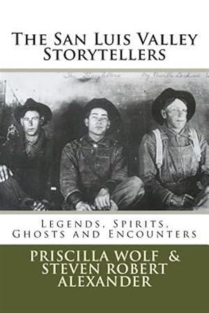 Bild des Verkufers fr San Luis Valley Storytellers : Legends, Spirits, Ghosts and Encounters zum Verkauf von GreatBookPricesUK