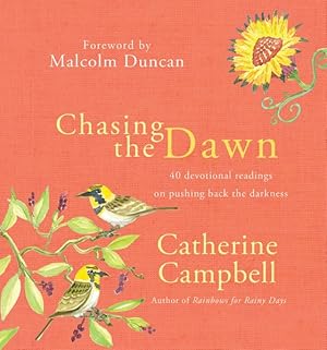 Seller image for Chasing the Dawn : 40 Devotional Readings on Pushing Back the Darkness for sale by GreatBookPricesUK