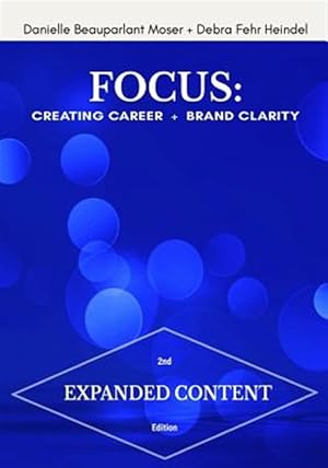 Image du vendeur pour Focus: Creating Career + Brand Clarity, 2nd Edition mis en vente par GreatBookPricesUK