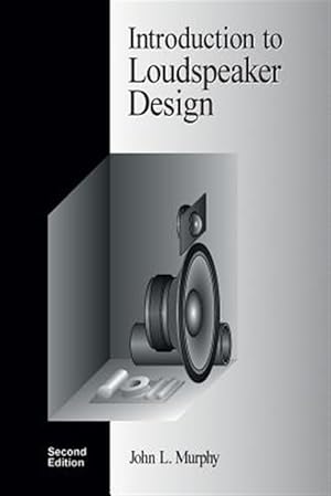 Immagine del venditore per Introduction to Loudspeaker Design: Second Edition venduto da GreatBookPricesUK