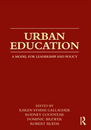Image du vendeur pour Urban Education : A Model for Leadership and Policy mis en vente par GreatBookPricesUK