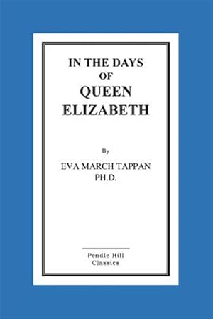 Bild des Verkufers fr In the Days of Queen Elizabeth zum Verkauf von GreatBookPricesUK