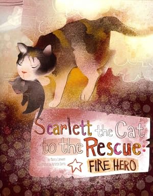 Seller image for Scarlett the Cat to the Rescue : Fire Hero for sale by GreatBookPricesUK