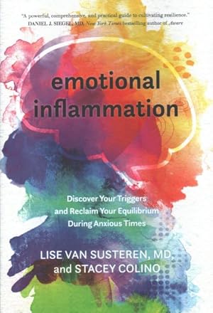 Imagen del vendedor de Emotional Inflammation : Discover Your Triggers and Reclaim Your Equilibrium During Anxious Times a la venta por GreatBookPricesUK