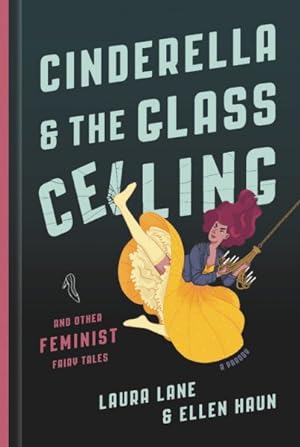 Seller image for Cinderella & The Glass Ceiling : And Other Feminist Fairy Tales for sale by GreatBookPricesUK
