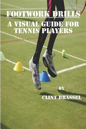 Immagine del venditore per Footwork Drills: A Visual Guide for Tennis Players venduto da GreatBookPricesUK