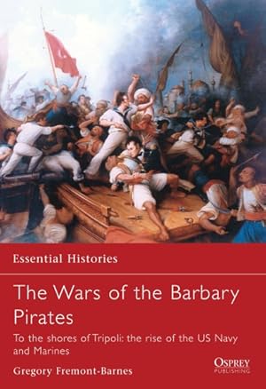 Seller image for Wars of the Barbary Pirates : To the Shores of Tripoli: The Rise of the US Navy And Marines for sale by GreatBookPricesUK