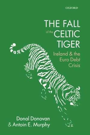 Image du vendeur pour Fall of the Celtic Tiger : Ireland and the Euro Debt Crisis mis en vente par GreatBookPricesUK