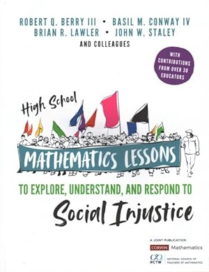 Image du vendeur pour High School Mathematics Lessons to Explore, Understand, and Respond to Social Injustice mis en vente par GreatBookPricesUK