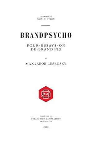 Seller image for Brandpsycho : Four Essays on Debranding for sale by GreatBookPricesUK