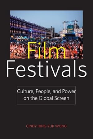 Imagen del vendedor de Film Festivals : Culture, People, and Power on the Global Screen a la venta por GreatBookPricesUK