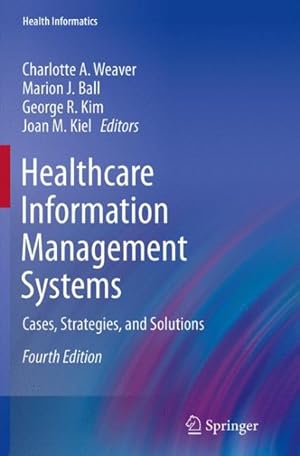 Image du vendeur pour Healthcare Information Management Systems : Cases, Strategies, and Solutions mis en vente par GreatBookPricesUK