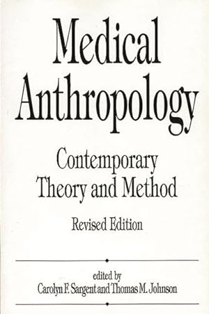 Immagine del venditore per Medical Anthropology : Contemporary Theory and Method venduto da GreatBookPricesUK