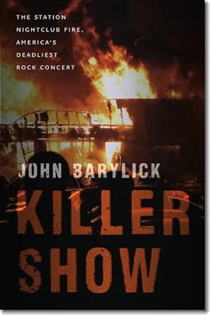Image du vendeur pour Killer Show : The Station Nightclub Fire, America  s Deadliest Rock Concert mis en vente par GreatBookPricesUK
