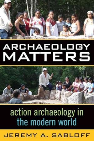 Seller image for Archaeology Matters : Action Archaeology in the Modern World for sale by GreatBookPricesUK