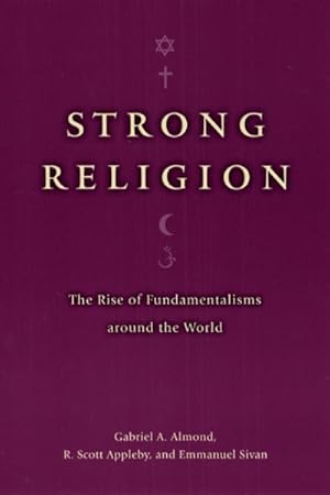 Seller image for Strong Religion : The Rise of Fundamentalisms Around the World for sale by GreatBookPricesUK