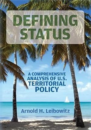 Image du vendeur pour Defining Status : A Comprehensive Analysis of U.s. Territorial Policy mis en vente par GreatBookPricesUK