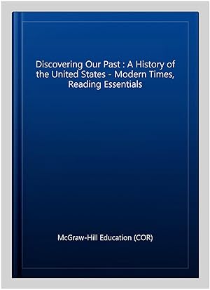 Bild des Verkufers fr Discovering Our Past : A History of the United States - Modern Times, Reading Essentials zum Verkauf von GreatBookPricesUK