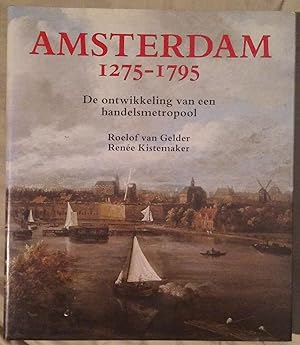 Seller image for Amsterdam 1275 - 1795 De ontwikkeling van een handelsmetropool for sale by Klaus Kreitling