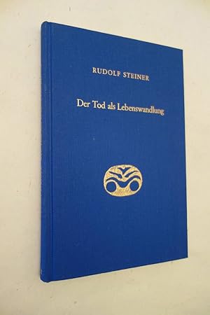 Bild des Verkufers fr Der Tod als Lebenswandlung. Sieben Vortrge, gehalten in verschiedenen Stdten zwischen dem 29. November 1917 und 16. Oktober 1918 zum Verkauf von Galerie fr gegenstndliche Kunst