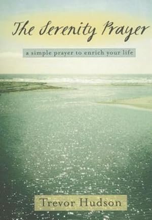 Bild des Verkufers fr Serenity Prayer : A Simple Prayer to Enrich Your Life zum Verkauf von GreatBookPricesUK