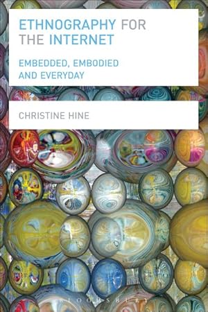 Image du vendeur pour Ethnography for the Internet : Embedded, Embodied and Everyday mis en vente par GreatBookPricesUK