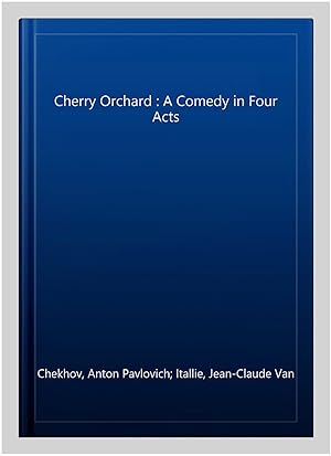 Imagen del vendedor de Cherry Orchard : A Comedy in Four Acts a la venta por GreatBookPricesUK