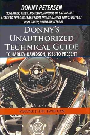 Image du vendeur pour Donny  s Unauthorized Technical Guide to Harley-davidson, 1936 to Present : The Twin Cam mis en vente par GreatBookPricesUK