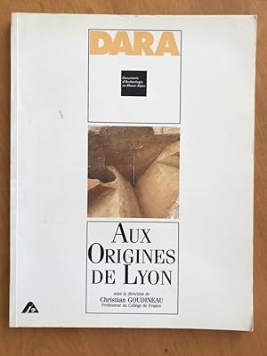 DARA - Aux origines de Lyon.