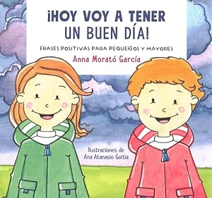 Seller image for Hoy voy a tener un buen da / I Am Going to Have a Great Day Today! : Frases positivas para ninos y mayores / Positive phrases for young and old -Language: spanish for sale by GreatBookPricesUK