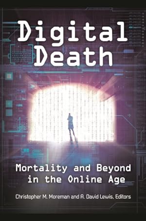 Imagen del vendedor de Digital Death : Mortality and Beyond in the Online Age a la venta por GreatBookPricesUK