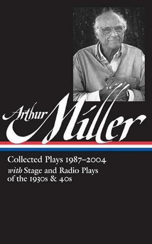 Bild des Verkufers fr Arthur Miller: Collected Plays Vol. 3 1987-2004 (LOA #261) (Library of America Arthur Miller Edition, Band 3) zum Verkauf von AHA-BUCH GmbH