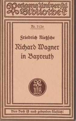 Richard Wagner in Bayreuth. Mit Stücken aus dem Nachlass und einem Nachwort von Kurt Hildebrandt.