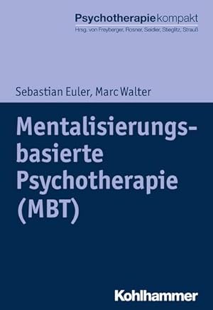 Bild des Verkufers fr Mentalisierungsbasierte Psychotherapie (MBT) (Psychotherapie kompakt) zum Verkauf von unifachbuch e.K.