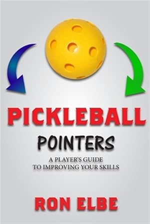 Bild des Verkufers fr Pickleball Pointers: A Player's Guide to Improving Your Skills zum Verkauf von GreatBookPricesUK