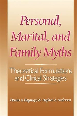 Imagen del vendedor de Personal, Marital, and Family Myths: Theoretical Fomulations and Clinical Strategies a la venta por GreatBookPricesUK